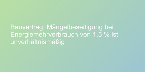 Urteil zu Energiemehrverbrauch