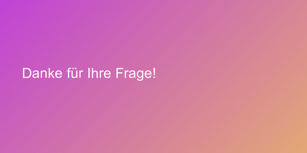 Danke für Ihre Frage!
