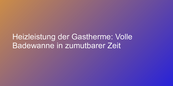 Warmwasser für Badewanne