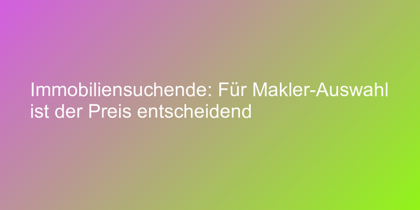 Umfrage zu Maklerwahl