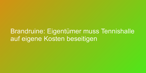 Urteil zu Brandruine