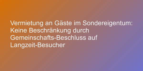Urteil zu Vermietung an Gäste im Sondereigentum