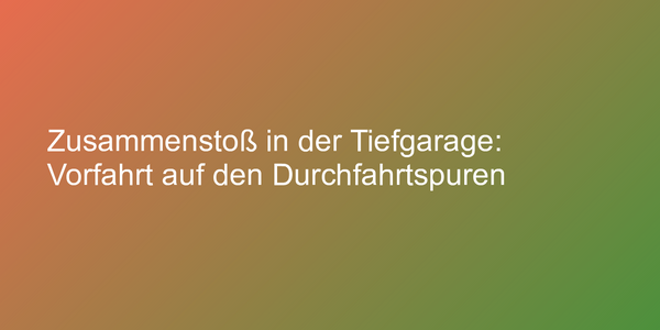 Vorfahrt in der Tiefgarage
