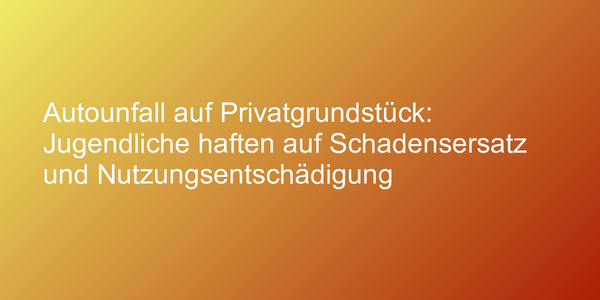 Unfall auf Privatgrundstück