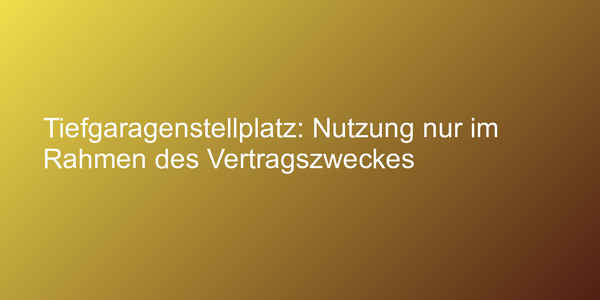 Abstellen in der Tiefgarage