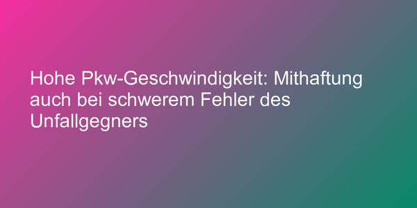 Erhebliches Gefahrenpotenzial bei hoher Geschwindigkeit