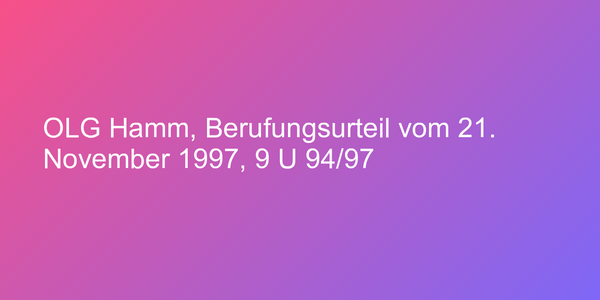OLG Hamm, Berufungsurteil vom 21. November 1997, 9 U 94/97