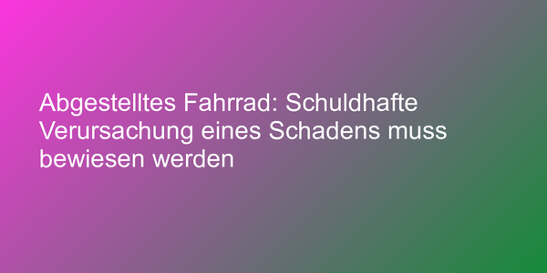 Haftung für abgestellte Fahrräder